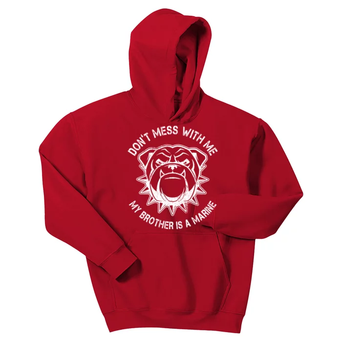 Don't Mess With Me My Brother Is A Marine Bulldog Kids Hoodie