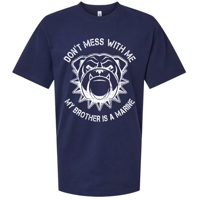 Don't Mess With Me My Brother Is A Marine Bulldog Sueded Cloud Jersey T-Shirt