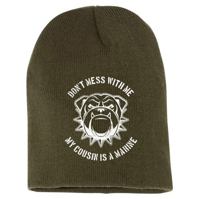 Don't Mess With Me My Cousin Is A Marine Short Acrylic Beanie