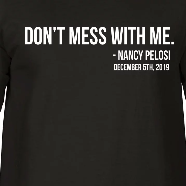 Don't Mess With Me Nancy Pelosi Impeach Comfort Colors T-Shirt