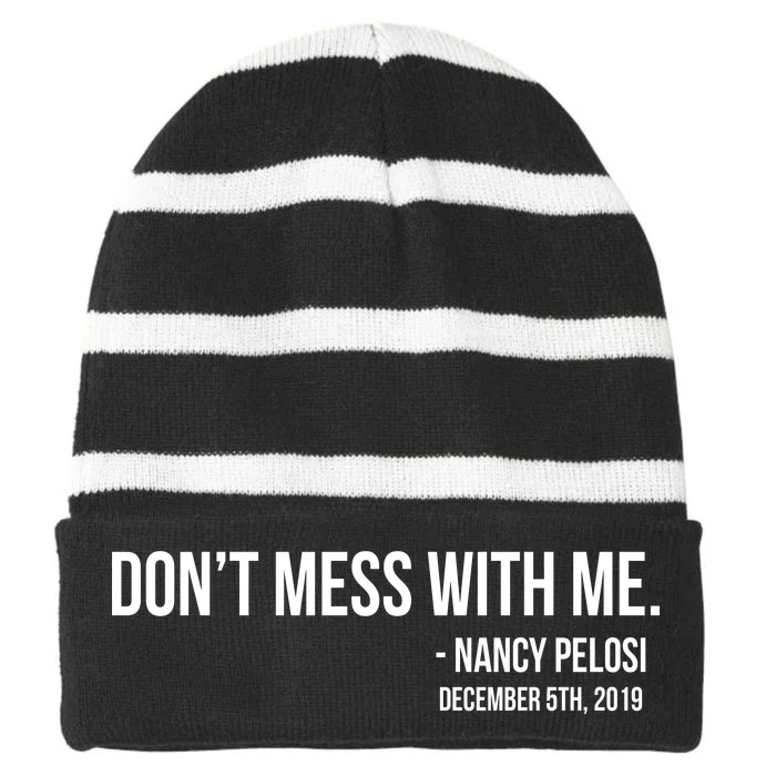 Don't Mess With Me Nancy Pelosi Impeach Striped Beanie with Solid Band