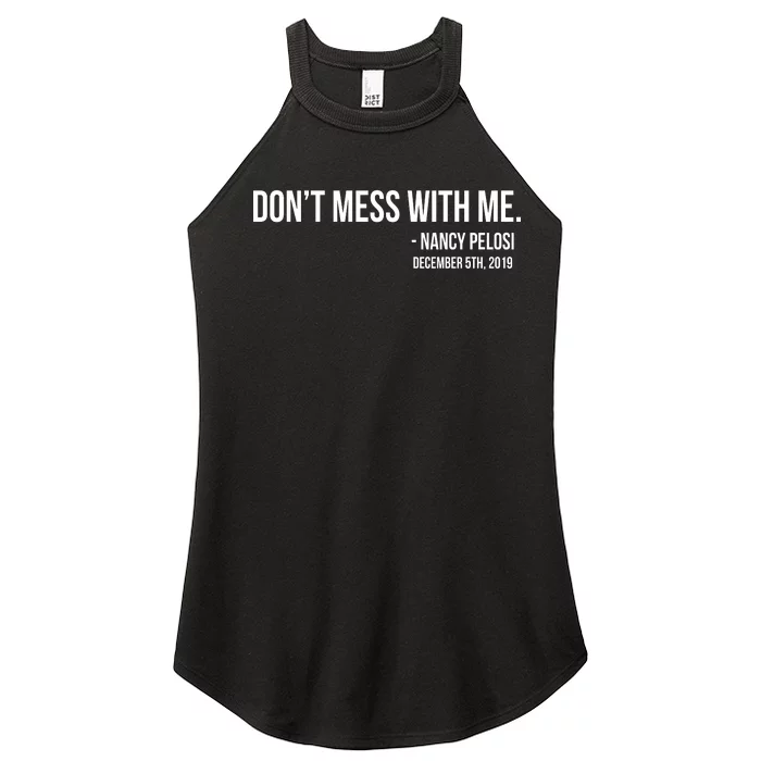 Don't Mess With Me Nancy Pelosi Impeach Women’s Perfect Tri Rocker Tank