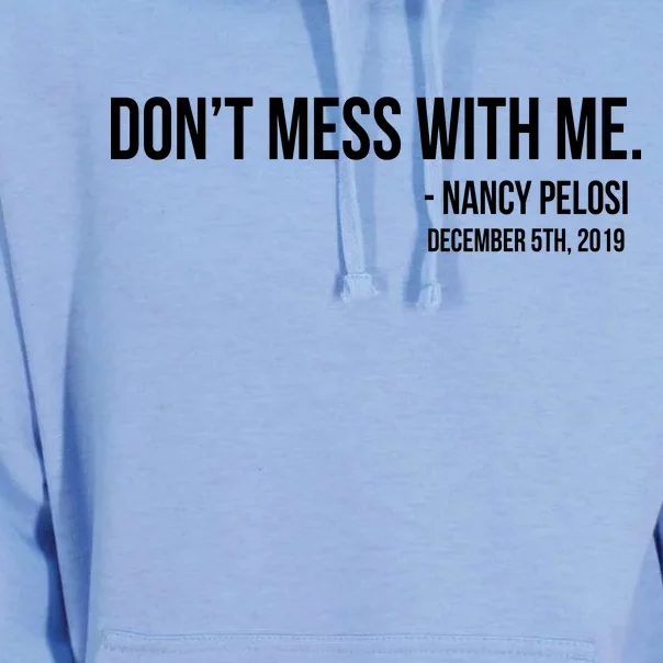 Don't Mess With Me Nancy Pelosi Impeach Unisex Surf Hoodie