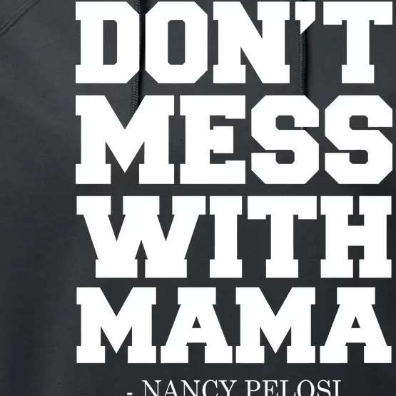 Don't Mess With Me Nancy Pelosi Impeach Trump Bold Performance Fleece Hoodie