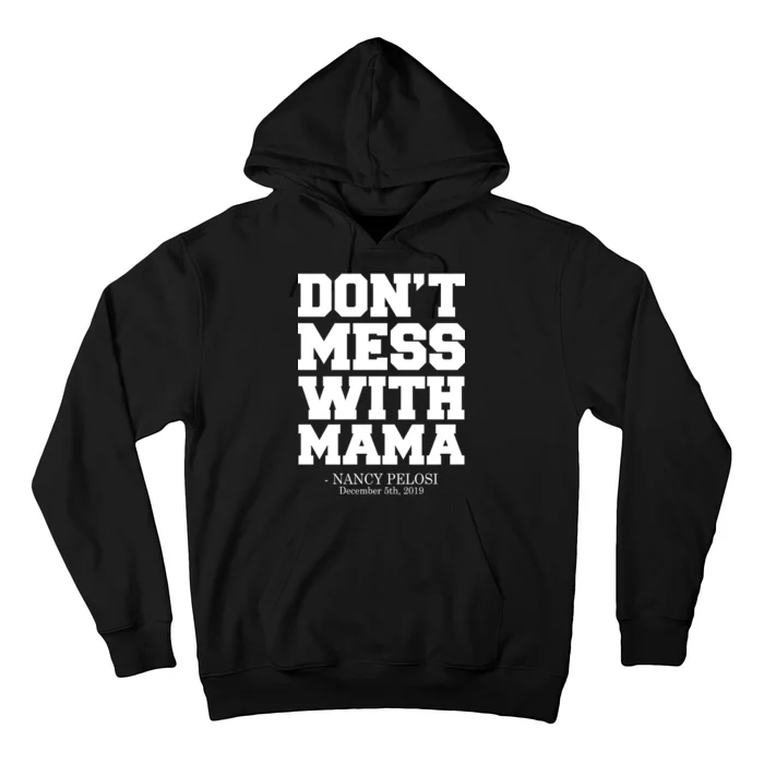 Don't Mess With Me Nancy Pelosi Impeach Trump Bold Hoodie