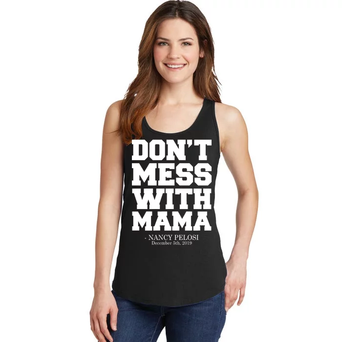 Don't Mess With Me Nancy Pelosi Impeach Trump Bold Ladies Essential Tank