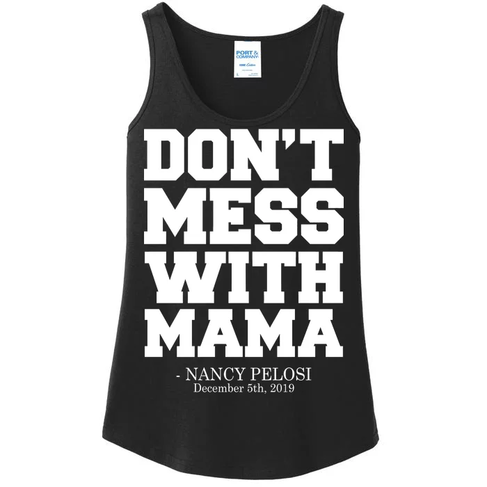 Don't Mess With Me Nancy Pelosi Impeach Trump Bold Ladies Essential Tank