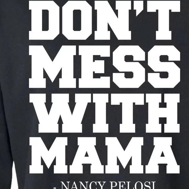 Don't Mess With Me Nancy Pelosi Impeach Trump Bold Cropped Pullover Crew