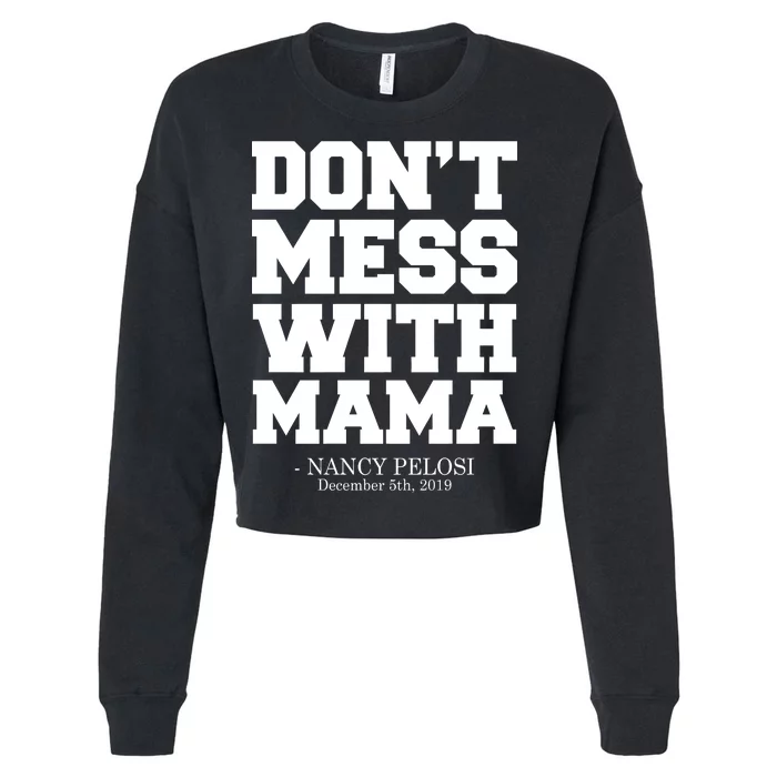 Don't Mess With Me Nancy Pelosi Impeach Trump Bold Cropped Pullover Crew