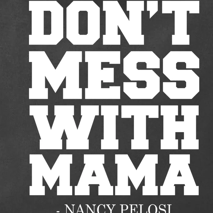 Don't Mess With Me Nancy Pelosi Impeach Trump Bold Zip Tote Bag