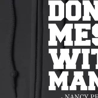 Don't Mess With Me Nancy Pelosi Impeach Trump Bold Full Zip Hoodie