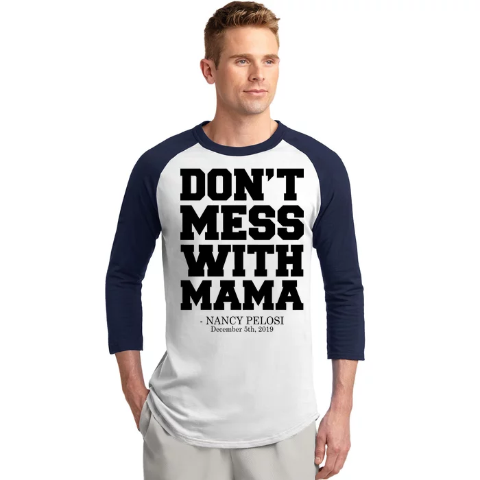 Don't Mess With Me Nancy Pelosi Impeach Trump Bold Baseball Sleeve Shirt