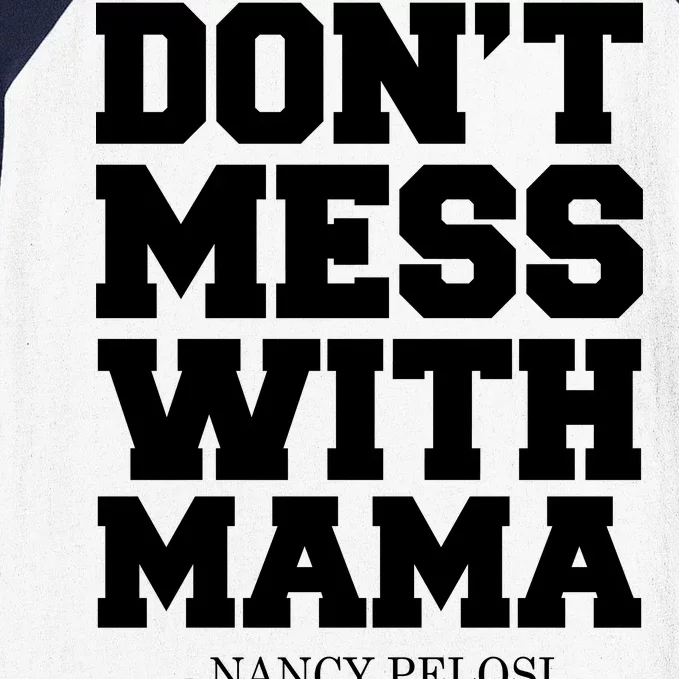 Don't Mess With Me Nancy Pelosi Impeach Trump Bold Baseball Sleeve Shirt