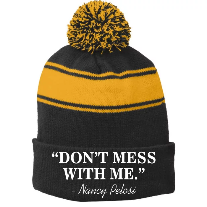 Don't Mess With Me Nancy Pelosi Signature Impeach Stripe Pom Pom Beanie