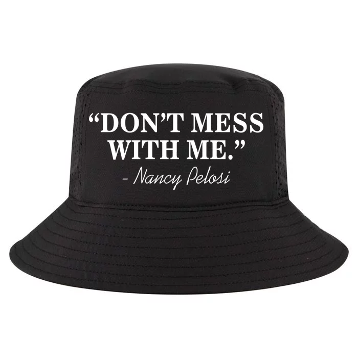 Don't Mess With Me Nancy Pelosi Signature Impeach Cool Comfort Performance Bucket Hat