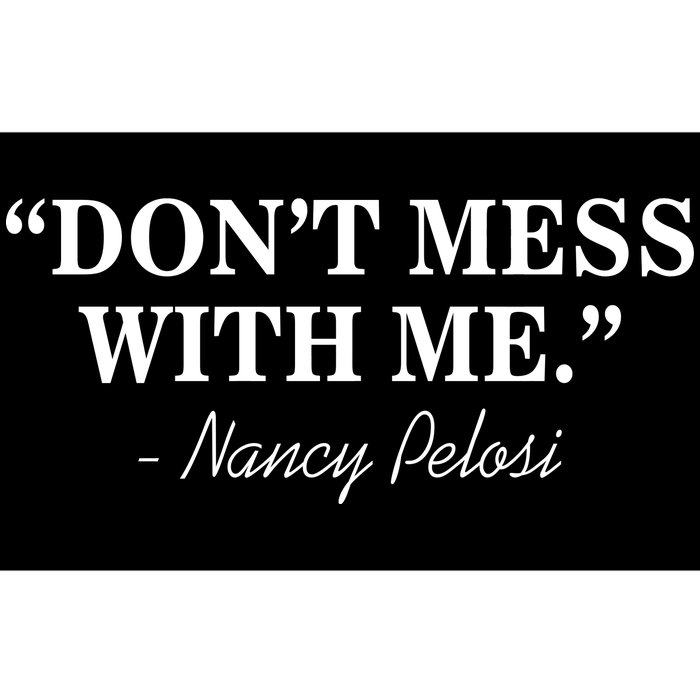 Don't Mess With Me Nancy Pelosi Signature Impeach Bumper Sticker