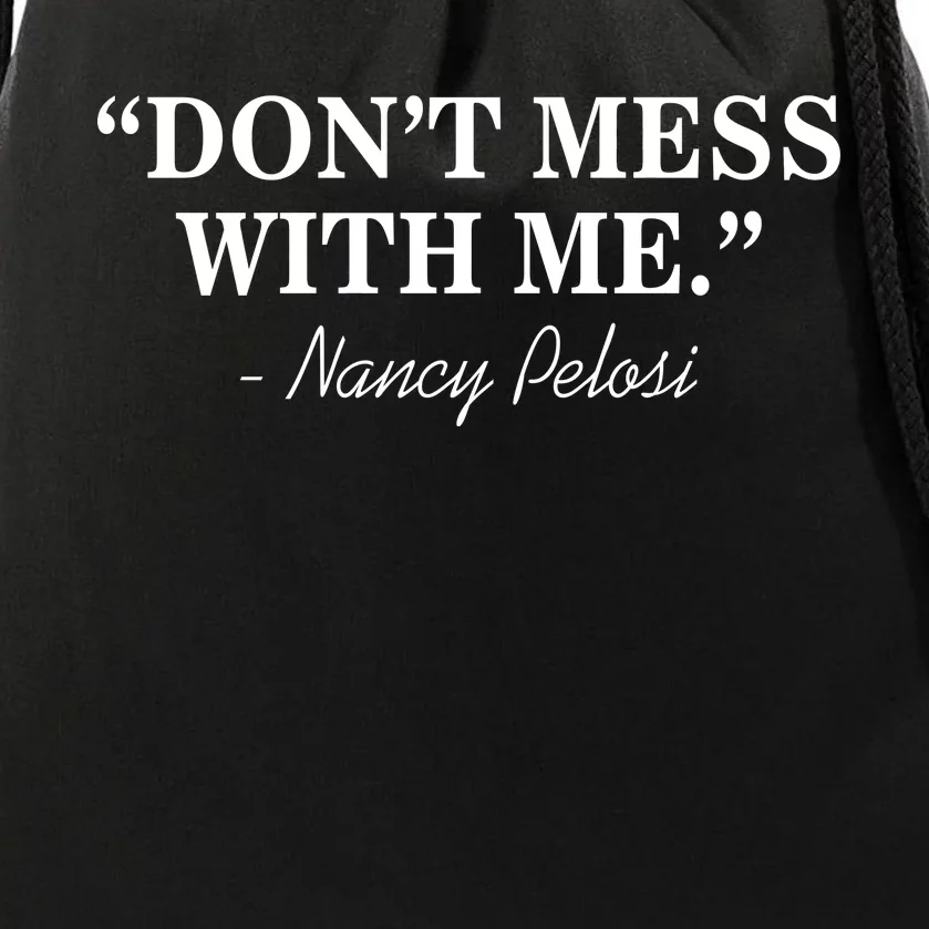 Don't Mess With Me Nancy Pelosi Signature Impeach Drawstring Bag