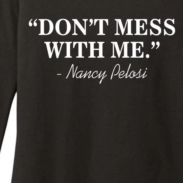 Don't Mess With Me Nancy Pelosi Signature Impeach Womens CVC Long Sleeve Shirt