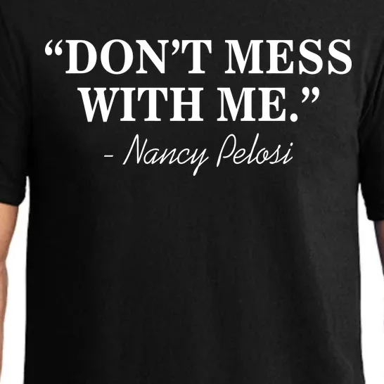 Don't Mess With Me Nancy Pelosi Signature Impeach Pajama Set