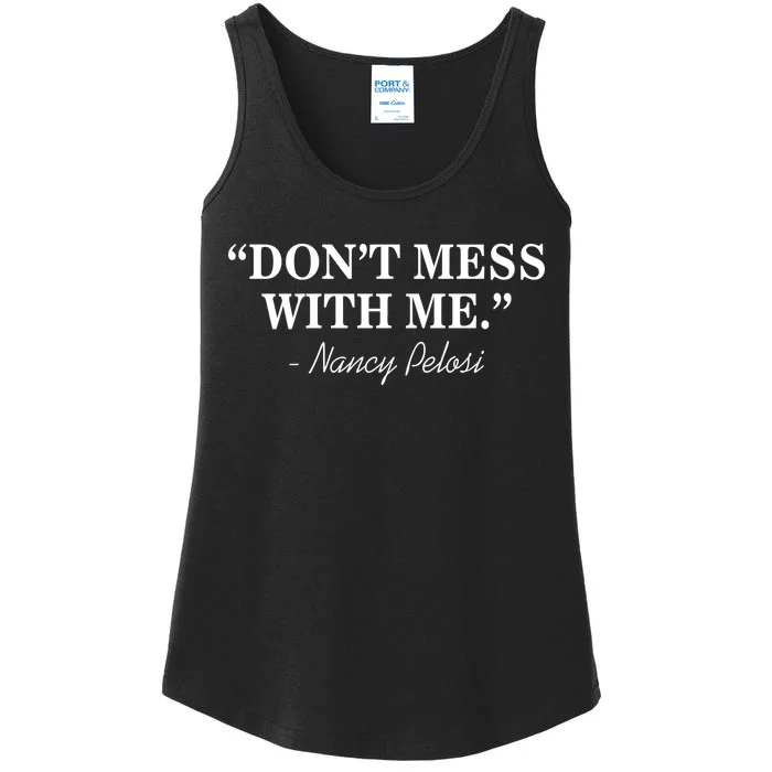 Don't Mess With Me Nancy Pelosi Signature Impeach Ladies Essential Tank