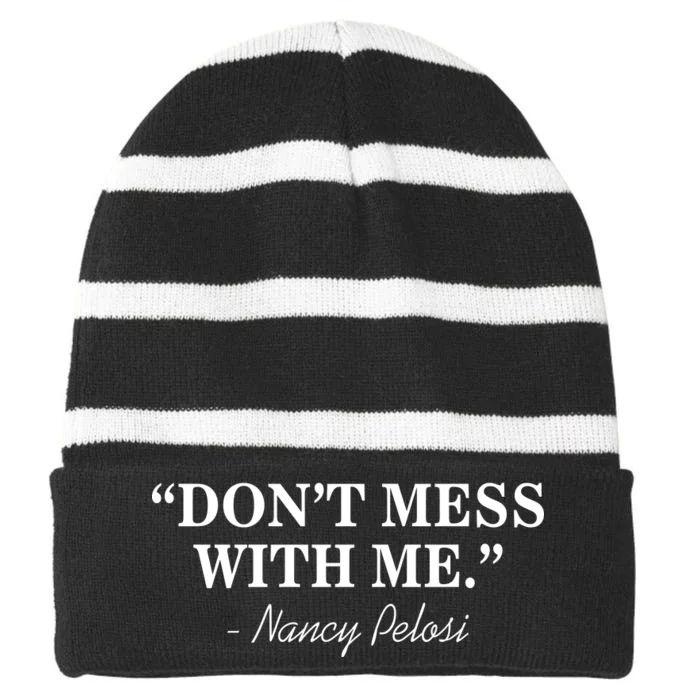 Don't Mess With Me Nancy Pelosi Signature Impeach Striped Beanie with Solid Band