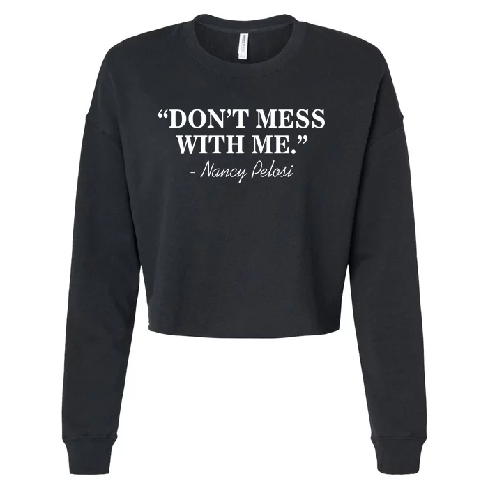 Don't Mess With Me Nancy Pelosi Signature Impeach Cropped Pullover Crew