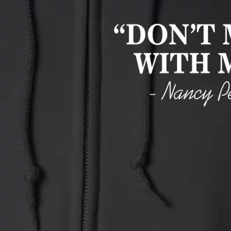 Don't Mess With Me Nancy Pelosi Signature Impeach Full Zip Hoodie