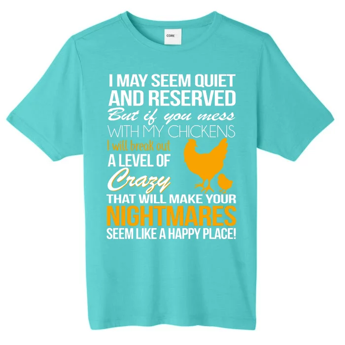 Don't Mess With My Chickens ChromaSoft Performance T-Shirt