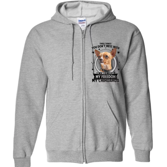 Don't Mess With My Chihuahua Full Zip Hoodie