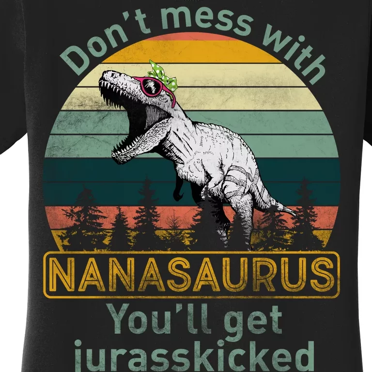 Don't Mess with Nanasaurus Women's T-Shirt