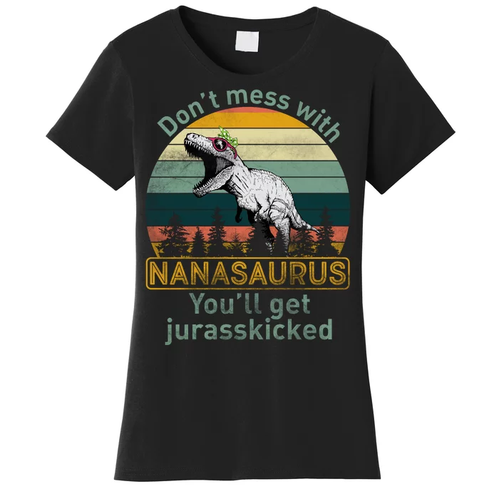 Don't Mess with Nanasaurus Women's T-Shirt