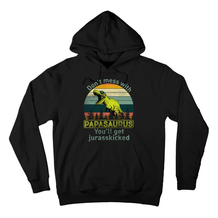 Don't Mess With Papasaurus Tall Hoodie