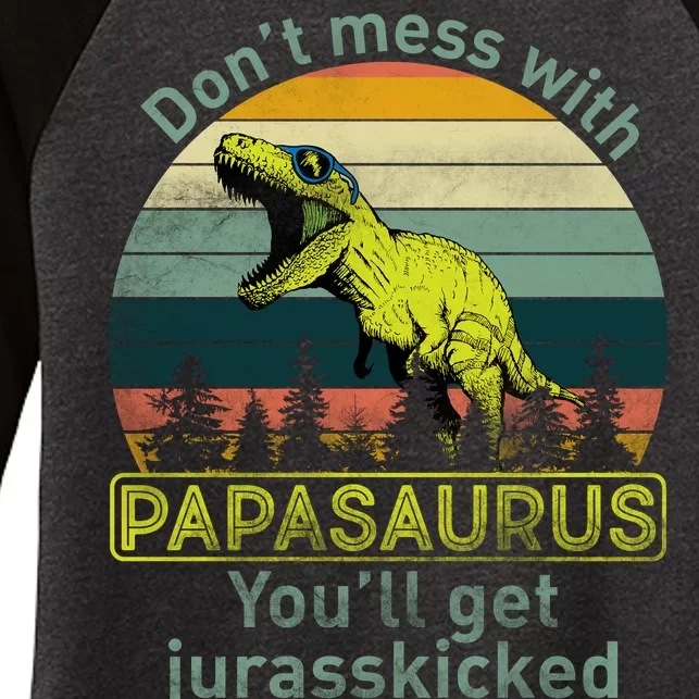 Don't Mess With Papasaurus Women's Tri-Blend 3/4-Sleeve Raglan Shirt