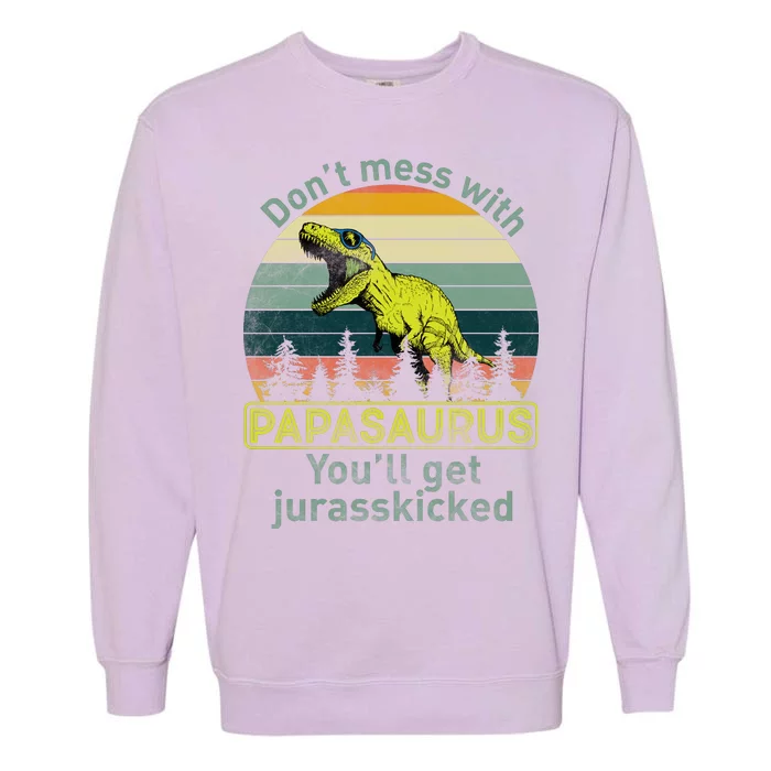 Don't Mess With Papasaurus Garment-Dyed Sweatshirt