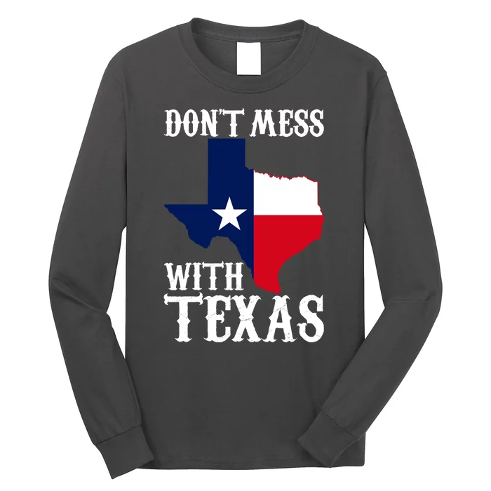 Don't Mess With Texas Long Sleeve Shirt