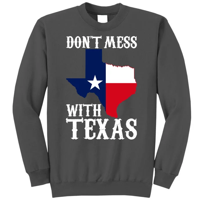 Don't Mess With Texas Tall Sweatshirt