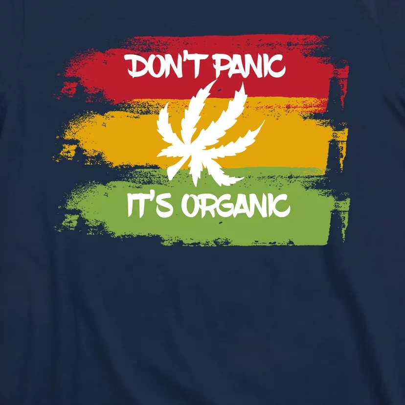 Don't Panic It's Organic Weed T-Shirt