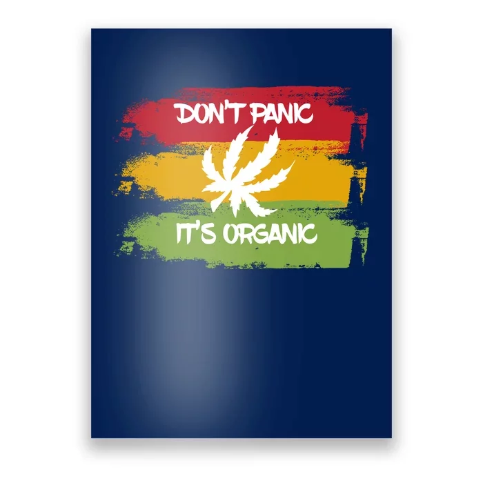 Don't Panic It's Organic Weed Poster