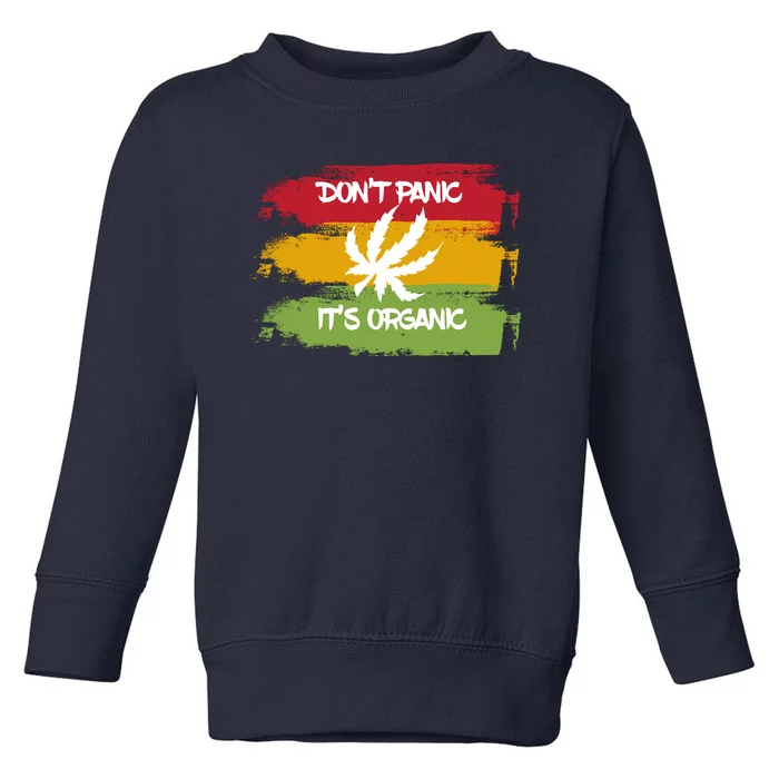 Don't Panic It's Organic Weed Toddler Sweatshirt