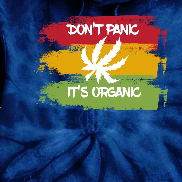 Don't Panic It's Organic Weed Tie Dye Hoodie