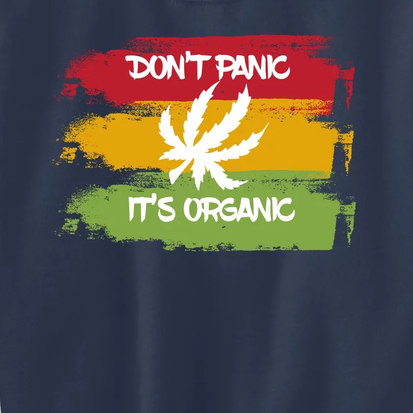 Don't Panic It's Organic Weed Kids Sweatshirt