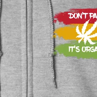 Don't Panic It's Organic Weed Full Zip Hoodie