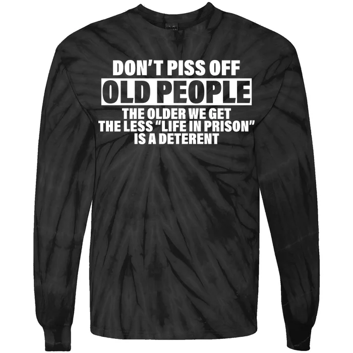 Don't Piss Off Old People Funny Tie-Dye Long Sleeve Shirt