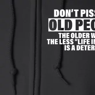 Don't Piss Off Old People Funny Full Zip Hoodie