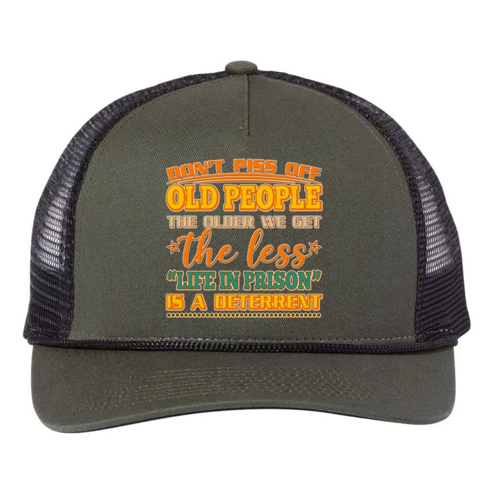 Don't Piss Off Old People The Less Life in Prison Is A Deterrent Retro Rope Trucker Hat Cap