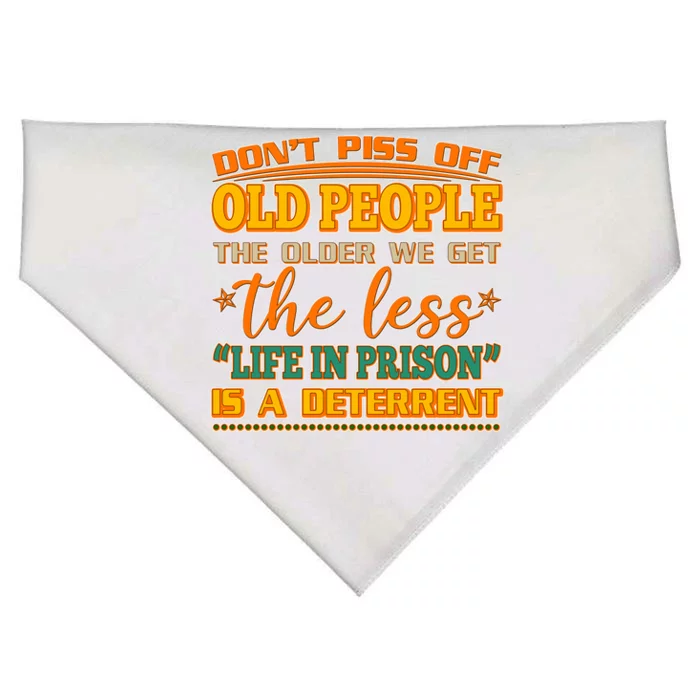 Don't Piss Off Old People The Less Life in Prison Is A Deterrent USA-Made Doggie Bandana