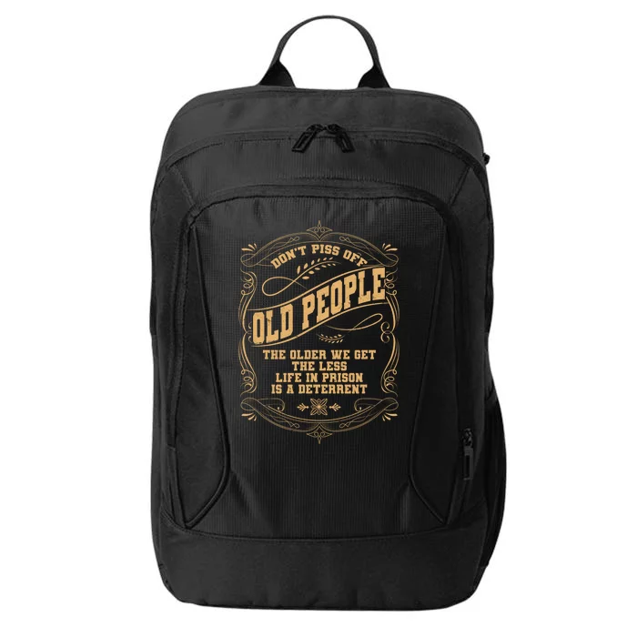 Don't Piss Off Old People We Get Less Life In Prison City Backpack