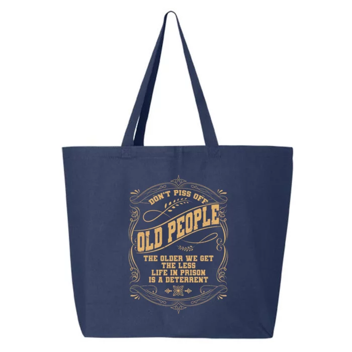 Don't Piss Off Old People We Get Less Life In Prison 25L Jumbo Tote