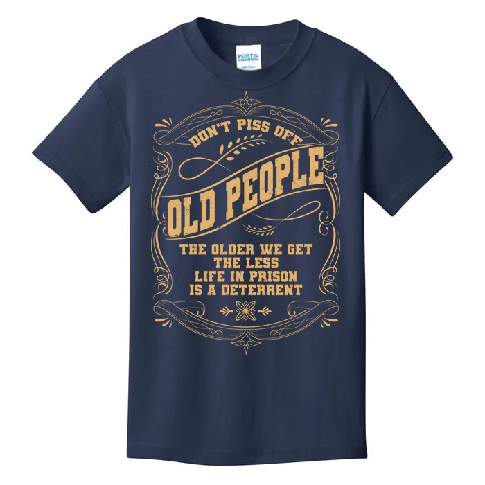 Don't Piss Off Old People We Get Less Life In Prison Kids T-Shirt