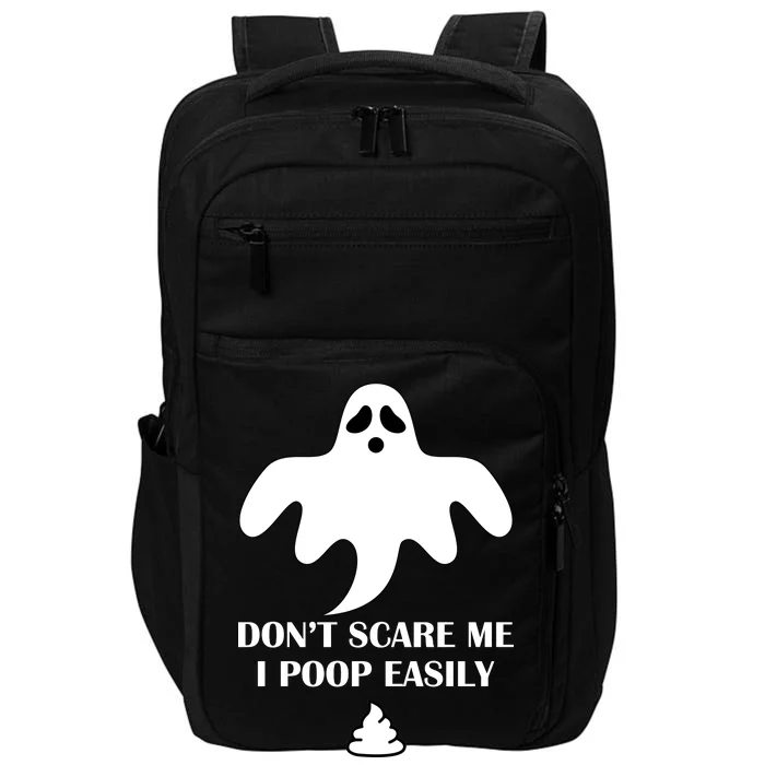 Don't Scare Me I Poop Easily Impact Tech Backpack